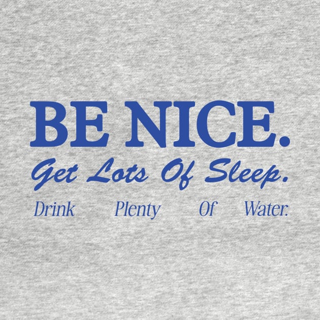 Be Nice. Get Lots Of Sleep. Drink Plenty Of Water T-Shirt | Women's Essential Tee, Aesthetic Inspired Quotes Typo Shirt, Gift for Her by Hamza Froug